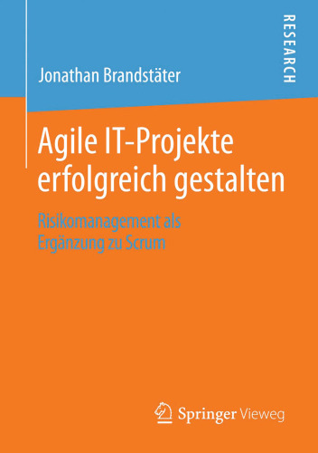Agile IT-Projekte Erfolgreich Gestalten: Risikomanagement als Ergänzung zu Scrum