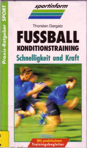 Fussball Konditionstraining. Schnelligkeit und Kraft. Mit praktischem Trainingsbegleiter