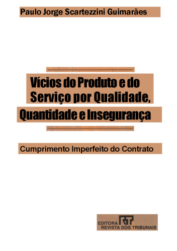 Vícios do Produto e do Serviço por Qualidade, Quantidade e Insegurança