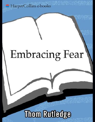 Embracing Fear: How to Turn What Scares Us into Our Greatest Gift
