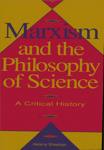 Marxism and the Philosophy of Science: A Critical History