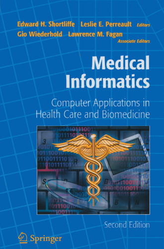 Medical Informatics: Computer Applications in Health Care and Biomedicine
