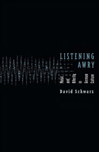 Listening awry music and alterity in German culture