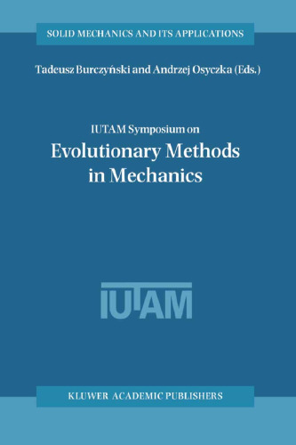 IUTAM Symposium on Evolutionary Methods in Mechanics: Proceedings of the IUTAM Symposium held in Cracow, Poland, 24–27 September, 2002
