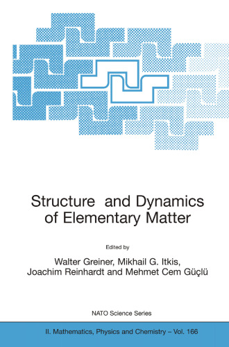 Structure and Dynamics of Elementary Matter