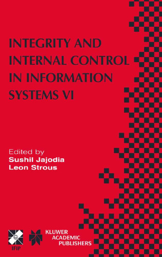 Integrity and Internal Control in Information Systems VI: IFIP TC11/WG11.5 Sixth Working Conference on Integrity and Internal Control in Information Systems (IICIS) 13–14 November 2003, Lausanne, Switzerland