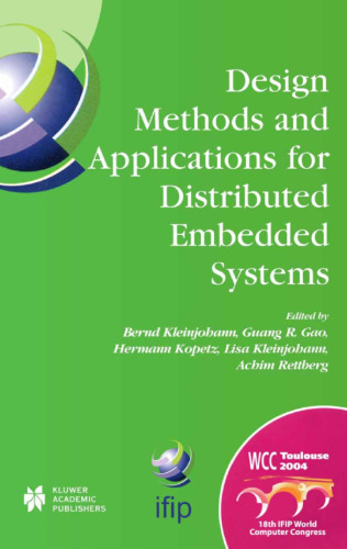 Design Methods and Applications for Distributed Embedded Systems: IFIP 18th World Computer Congress TC10 Working Conference on Distributed and Parallel Embedded Systems (DIPES 2004) 22–27 August 2004 Toulouse, France