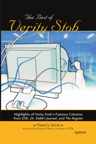 The Best of Verity Stob:  Highlights of Verity Stob’s Famous Columns From EXE, Dr. Dobb’s Journal, and The Register