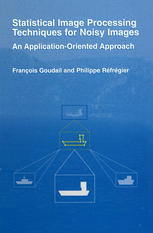 Statistical Image Processing Techniques for Noisy Images: An Application-Oriented Approach