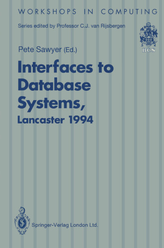 Interfaces to Database Systems (IDS94): Proceedings of the Second International Workshop on Interfaces to Database Systems, Lancaster University, 13–15 July 1994