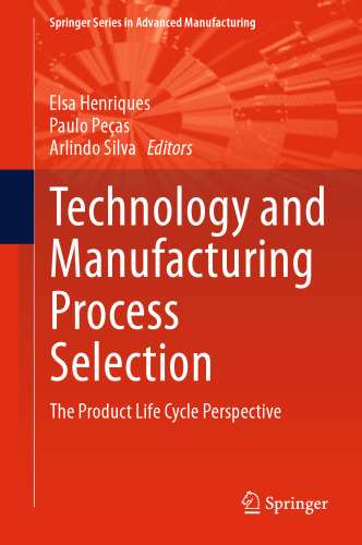 Technology and Manufacturing Process Selection: The Product Life Cycle Perspective