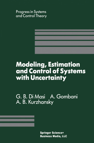 Modeling, Estimation and Control of Systems with Uncertainty: Proceedings of a Conference held in Sopron, Hungary, September 1990