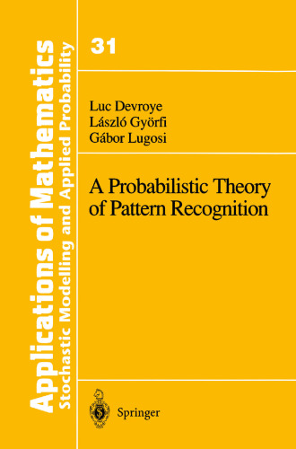 A Probabilistic Theory of Pattern Recognition