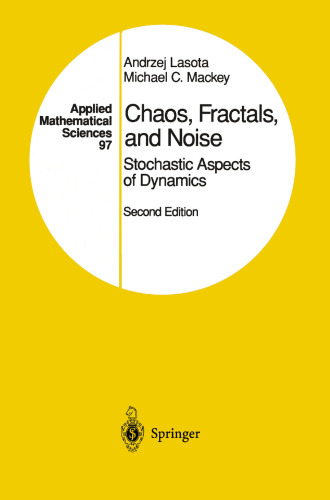 Chaos, Fractals, and Noise: Stochastic Aspects of Dynamics
