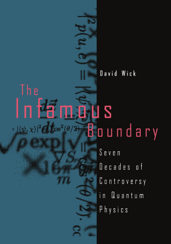 The Infamous Boundary: Seven Decades of Controversy in Quantum Physics