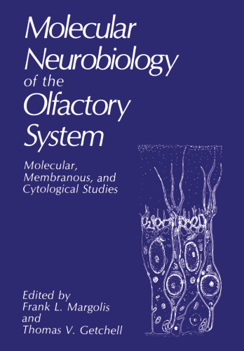 Molecular Neurobiology of the Olfactory System: Molecular, Membranous, and Cytological Studies