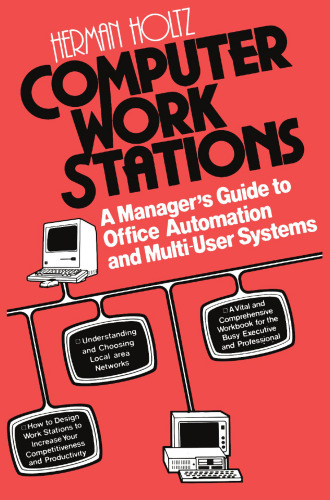 Computer Work Stations: A Manager’s Guide to Office Automation and Multi-User Systems