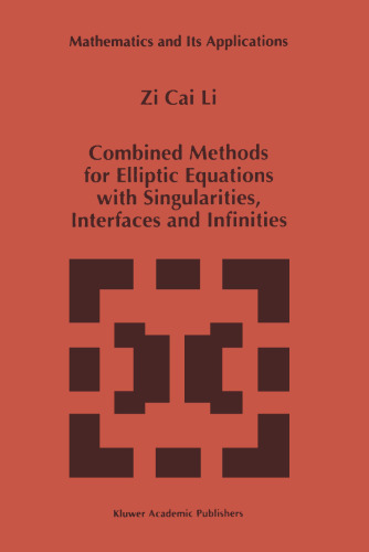 Combined Methods for Elliptic Equations with Singularities, Interfaces and Infinities