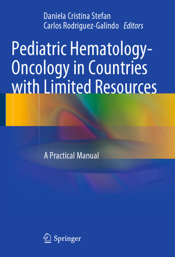 Pediatric Hematology-Oncology in Countries with Limited Resources: A Practical Manual