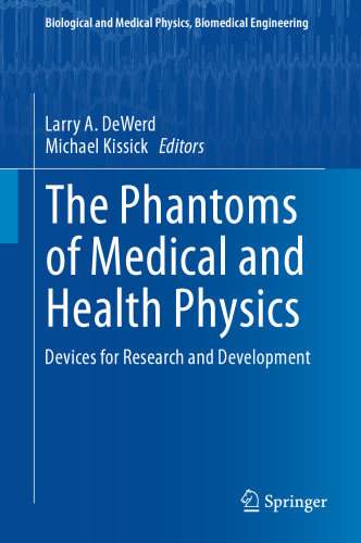 The Phantoms of Medical and Health Physics: Devices for Research and Development