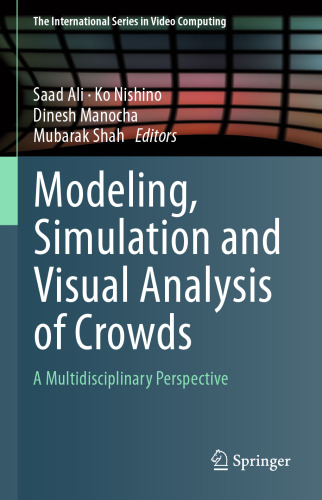 Modeling, Simulation and Visual Analysis of Crowds: A Multidisciplinary Perspective