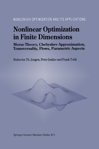 Nonlinear Optimization in Finite Dimensions: Morse Theory, Chebyshev Approximation, Transversality, Flows, Parametric Aspects