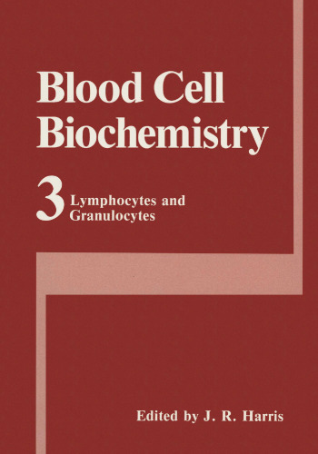 Blood Cell Biochemistry Volume 3: Lymphocytes and Granulocytes