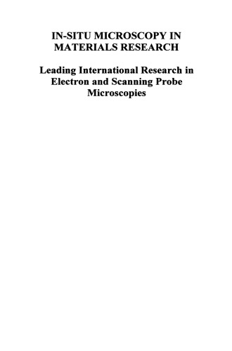 In-Situ Microscopy in Materials Research: Leading International Research in Electron and Scanning Probe Microscopies