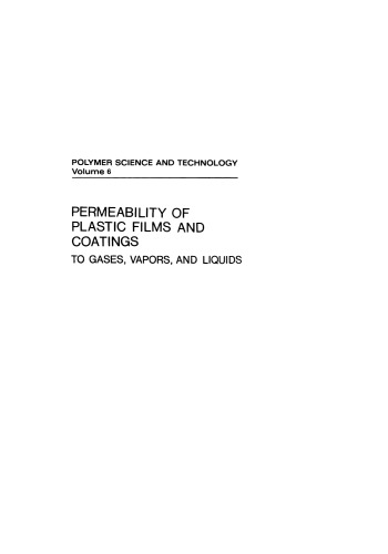 Permeability of Plastic Films and Coatings: To Gases, Vapors, and Liquids