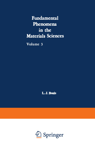 Fundamental Phenomena in the Materials Sciences: Volume 3: Surface Phenomena, Proceedings of the Third Symposium on Fundamental Phenomena in the Materials Sciences Held January 25–26, 1965, at Boston, Mass.