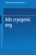 Advances in Cryogenic Engineering: Proceedings of the 1966 Cryogenic Engineering Conference University of Colorado Engineering Research Center and Cryogenics Division NBS Institute for Materials Research Boulder, Colorado June 13–15, 1966