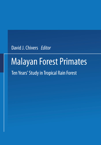 Malayan Forest Primates: Ten Years’ Study in Tropical Rain Forest