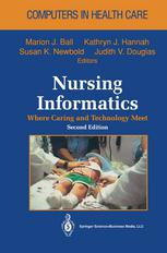 Nursing Informatics: Where Caring and Technology Meet