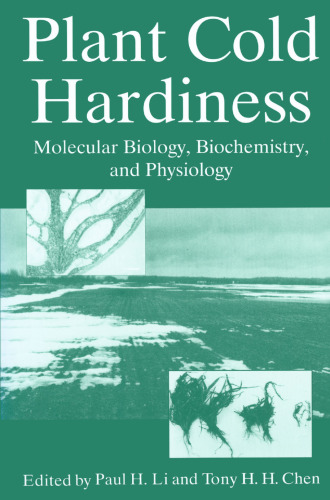 Plant Cold Hardiness: Molecular Biology, Biochemistry, and Physiology