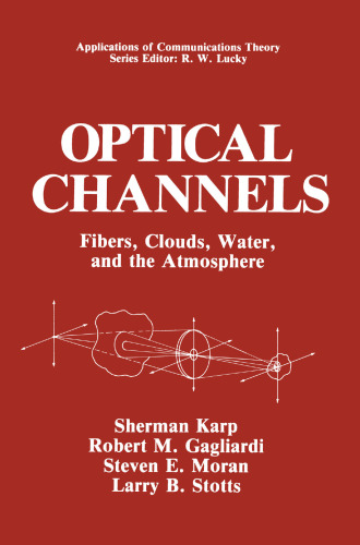 Optical Channels: Fibers, Clouds, Water, and the Atmosphere