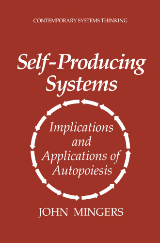 Self-Producing Systems: Implications and Applications of Autopoiesis
