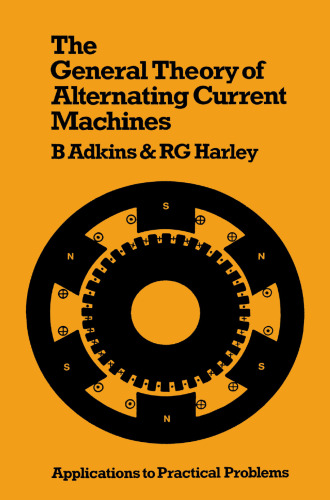 The General Theory of Alternating Current Machines: Application to Practical Problems