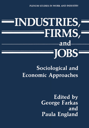Industries, Firms, and Jobs: Sociological and Economic Approaches