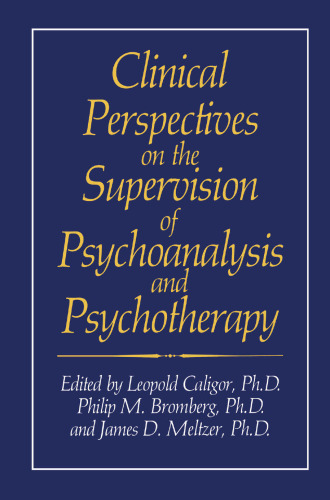 Clinical Perspectives on the Supervision of Psychoanalysis and Psychotherapy