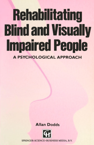 Rehabilitating Blind and Visually Impaired People: A psychological approach