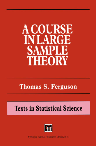 A Course in Large Sample Theory
