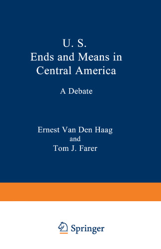 U. S. Ends and Means in Central America: A Debate
