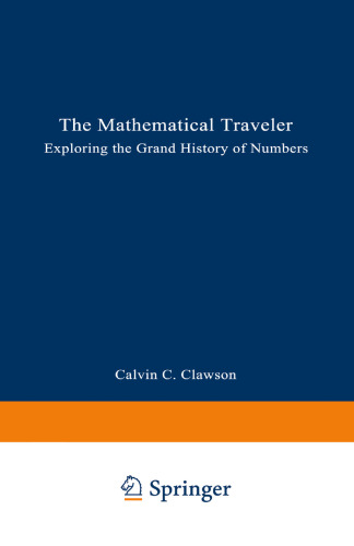 The Mathematical Traveler: Exploring the Grand History of Numbers