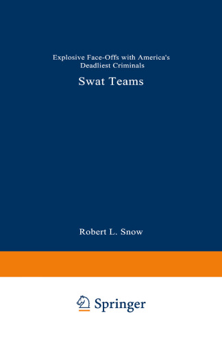 SWAT Teams: Explosive Face-Offs with America’s Deadliest Criminals