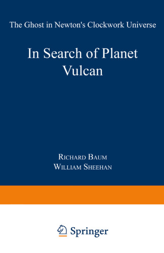 In Search of Planet Vulcan: The Ghost in Newton’s Clockwork Universe