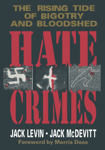 Hate Crimes: The Rising Tide of Bigotry and Bloodshed