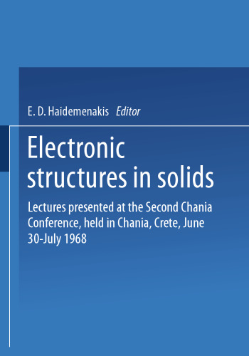 Electronic Structures in Solids: Lectures presented at the Second Chania Conference, held in Chania, Crete, June 30–July 14, 1968