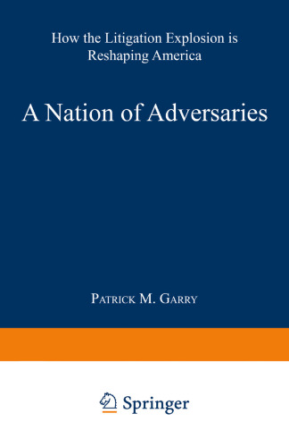 A Nation of Adversaries: How the Litigation Explosion Is Reshaping America