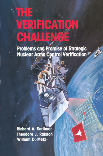 The Verification Challenge: Problems and Promise of Strategic Nuclear Arms Control Verification