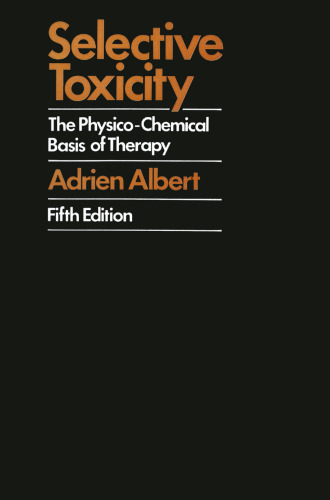 Selective Toxicity: The physico-chemical basis of therapy
